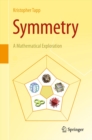 Image for Symmetry: a mathematical exploration