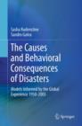 Image for The causes and behavioral consequences of disasters: models informed by the global experience, 1950-2005