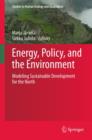 Image for Energy, policy, and the environment: modeling sustainable development for the North