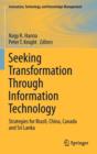 Image for Seeking transformation through information technology  : strategies for Brazil, China, Canada and Sri Lanka