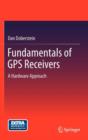 Image for Fundamentals of GPS receivers  : a hardware approach