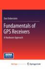 Image for Fundamentals of GPS Receivers : A Hardware Approach