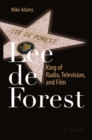 Image for Lee de Forest: king of radio, television, and film