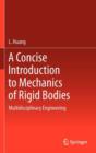 Image for A concise introduction to mechanics of rigid bodies  : multidisciplinary engineering