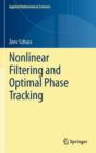 Image for Nonlinear filtering and optimal phase tracking