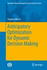 Image for Anticipatory optimization for dynamic decision making