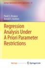 Image for Regression Analysis Under A Priori Parameter Restrictions