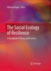 Image for The social ecology of resilience: a handbook of theory and practice