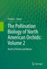 Image for The pollination biology of North American orchids: North of Florida and Mexico. : Volume 2