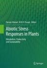Image for Abiotic stress responses in plants: metabolism, productivity and sustainability : No. 620