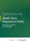 Image for Abiotic Stress Responses in Plants : Metabolism, Productivity and Sustainability