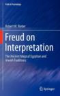Image for Freud on interpretation  : the ancient magical Egyptian and Jewish traditions
