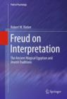Image for Freud on interpretation: the ancient magical Egyptian and Jewish traditions
