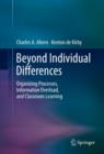 Image for Beyond Individual Differences: organizing processes, information overload, and classroom learning