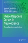 Image for Phase response curves in neuroscience: theory, experiment, and analysis : v. 6