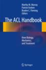 Image for The ACL handbook  : knee biology, mechanics, and treatment
