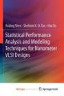Image for Statistical Performance Analysis and Modeling Techniques for Nanometer VLSI Designs
