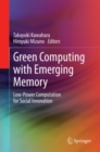 Image for Green computing with emerging memory: low-power computation for social innovation