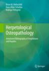 Image for Herpetological osteopathology: annotated bibliography of amphibians and reptiles