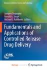 Image for Fundamentals and Applications of Controlled Release Drug Delivery