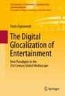 Image for The digital glocalization of entertainment: new paradigms in the 21st century global mediascape
