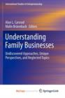Image for Understanding Family Businesses : Undiscovered Approaches, Unique Perspectives, and Neglected Topics