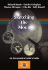 Image for Sketching the Moon: an astronomical artist&#39;s guide