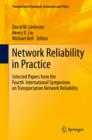 Image for Network reliability in practice: selected papers from the Fourth International Symposium on Transportation Network Reliability