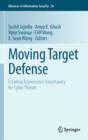 Image for Moving target defense  : creating asymmetric uncertainty for cyber threats