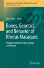 Image for Bones, genetics, and behavior of rhesus macaques  : macaca mulatta of Cayo Santiago and beyond
