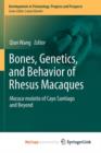 Image for Bones, Genetics, and Behavior of Rhesus Macaques