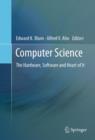 Image for Computer science: the hardware, software and heart of it
