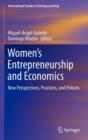 Image for Women&#39;s entrepreneurship and economics  : new perspectives, practices, and policies