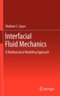Image for Interfacial fluid mechanics  : a mathematical modeling approach