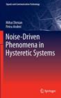 Image for Noise-Driven Phenomena in Hysteretic Systems