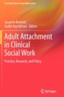 Image for Adult attachment in clinical social work  : practice, research, and policy