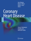 Image for Coronary heart disease: clinical, pathological, imaging, and molecular profiles