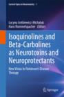 Image for Isoquinolines and beta-carbolines as neurotoxins and neuroprotectants  : new vistas in Parkinson&#39;s disease therapy