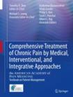 Image for Comprehensive Treatment of Chronic Pain by Medical, Interventional, and Integrative Approaches