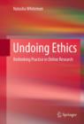 Image for Undoing ethics: rethinking practice in online research