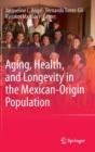 Image for Aging, Health, and Longevity in the Mexican-Origin Population