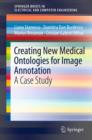 Image for Creating new medical ontologies for image annotation: a case study