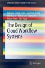 Image for The Design of Cloud Workflow Systems