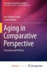 Image for Aging in Comparative Perspective : Processes and Policies