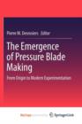 Image for The Emergence of Pressure Blade Making