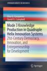 Image for Mode 3 knowledge production in quadruple helix innovation systems  : 21st-century democracy, innovation, and entrepreneurship for development