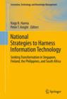Image for National strategies to harness information technology: seeking transformation in Singapore, Finland, the Philippines, and South Africa