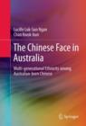 Image for The Chinese face in Australia: multi-generational ethnicity among Australian-born Chinese