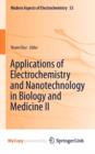 Image for Applications of Electrochemistry and Nanotechnology in Biology and Medicine II