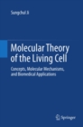 Image for Molecular theory of the living cell: concepts, molecular mechanisms, and biomedical applications